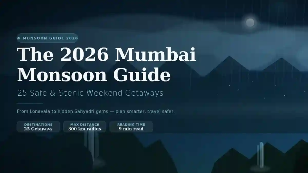 Mumbai Monsoon Getaways 2026: 25 Safe & Scenic Escapes