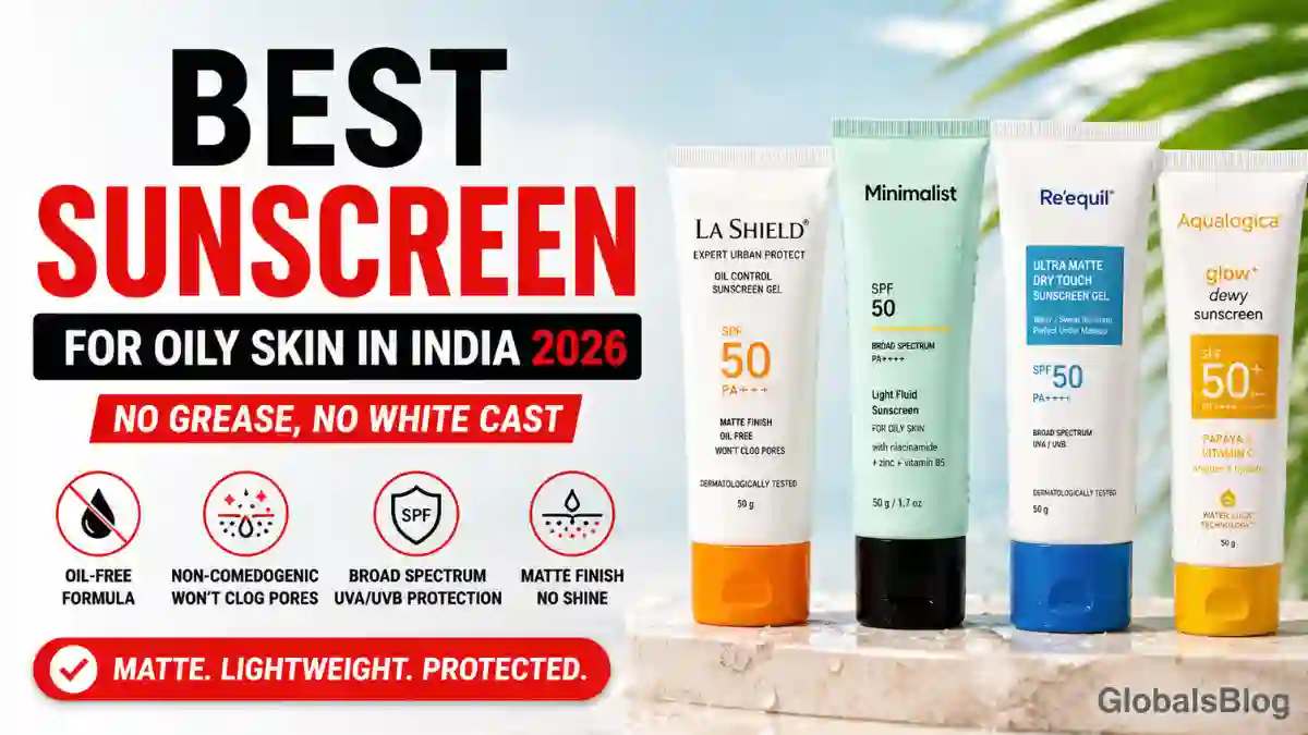 Best Sunscreen for Oily Skin in India 2026